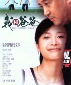 Phụ Tử Tình Thân (My Father And I) [2003]