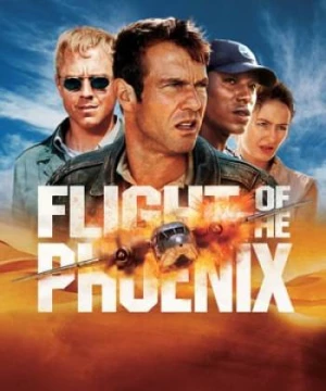 Phượng Hoàng Cất Cánh (Flight of the Phoenix) [2004]