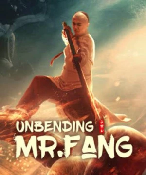 Phương Thế Ngọc Mình Đồng Da Sắt (Unbending Mr.Fang) [2021]