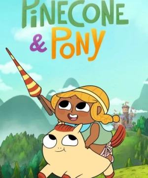 Pinecone &amp; Pony (Phần 1) (Pinecone & Pony (Season 1)) [2022]