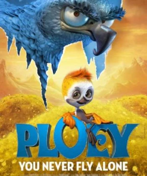 Ploey: Bay Đi Đừng Sợ (Ploey: You Never Fly Alone) [2018]