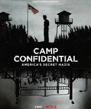 P.O. BOX 1142: Tù nhân Đức Quốc xã ở Mỹ (Camp Confidential: America's Secret Nazis) [2021]