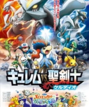 Pokemon Movie 15: Kyurem VS Thánh Kiếm Sĩ Keldeo (Pokemon Movie 15: Kyurem vs. Seikenshi, Pokémon the Movie: Kyurem VS. The Sword of Justice, Gekijouban Pocket Monsters Best Wishes 2: Kyurem vs. Seikenshi, Pocket Monsters Best Wishes! 2 the Movie: Kyurem vs. Seikenshi, Pokemon Best Wishes!: Kyurem vs. th) [2012]