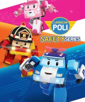 Poli và các bạn: Hướng dẫn an toàn (Robocar POLI Safety Series) [2011]