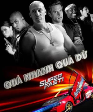 Quá Nhanh Quá Dữ (Super Fast) [2015]