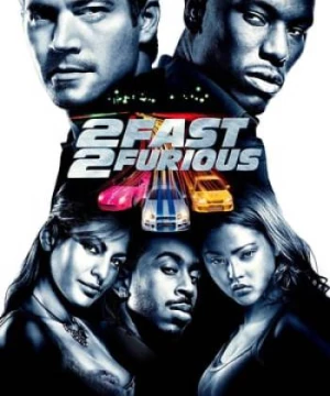 Quá Nhanh Quá Nguy Hiểm 2 (2 Fast 2 Furious) [2003]