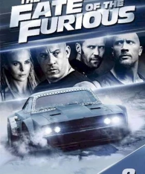 Quá Nhanh Quá Nguy Hiểm 8 (The Fate of the Furious) [2017]