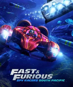 Quá nhanh quá nguy hiểm: Điệp viên tốc độ (Phần 5) (Fast & Furious Spy Racers (Season 5)) [2021]