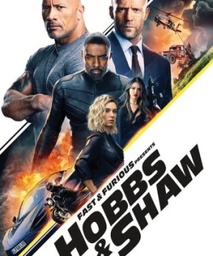 Quá Nhanh Quá Nguy Hiểm: Hobbs Và Shaw (Fast & Furious Presents: Hobbs & Shaw) [2019]