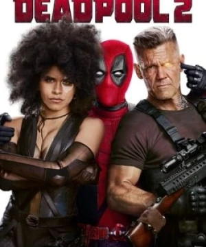 Quái Nhân 2 (Deadpool 2) [2018]