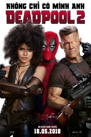 Quái Nhân 2 (Deadpool 2) [2018]