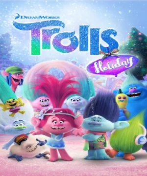 Quỷ Lùn Tinh Nghịch: Ngày Lễ (Trolls Holiday) [2017]