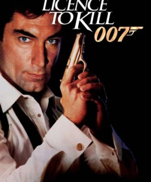 Quyền Được Giết (Licence to Kill) [1989]