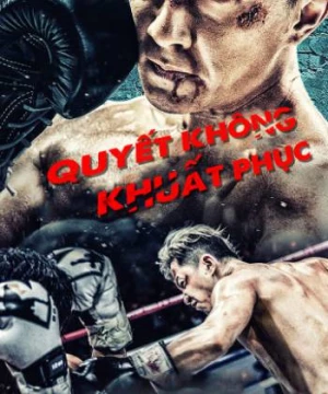 Quyết Không Khuất Phục ( Knockout) [2020]