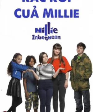 Rắc Rối Của Millie (Millie In Between) [2017]