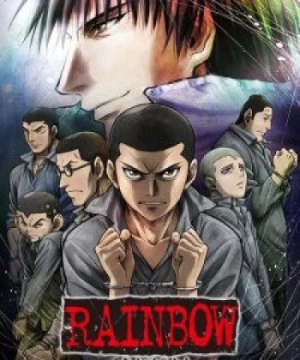 Rainbow: Nisha Rokubou no Shichinin (Rainbow, Rainbow: Criminal Seven of Compound Two Cell Six) [2010]