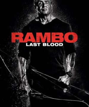 Rambo: Hồi Kết Đẫm Máu (Rambo: Last Blood) [2019]