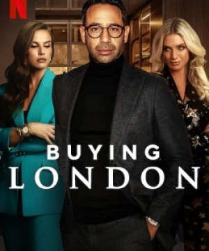 Rao Bán London (phần 1) (Buying London (season 1)) [2024]