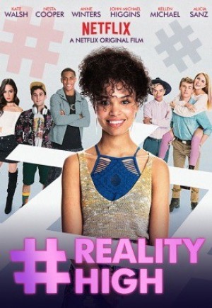 Reality High (#realityhigh) [2017]