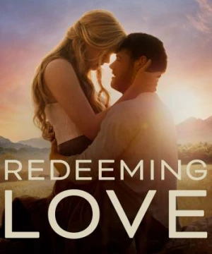 Redeeming Love (Redeeming Love) [2022]