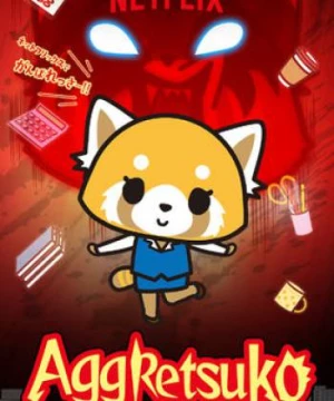 Retsuko hung hăng (Phần 1) (Aggretsuko (Season 1)) [2018]