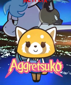 Retsuko hung hăng (Phần 4) (Aggretsuko (Season 4)) [2021]