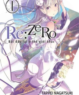 Re:Zero - Bắt đầu lại ở thế giới khác (Re:Zero - Starting Life in Another World) [2016]