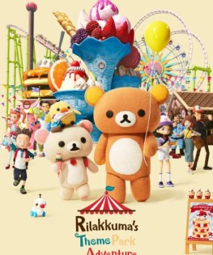 Rilakkuma: Phiêu lưu tại công viên giải trí (Rilakkuma's Theme Park Adventure) [2022]