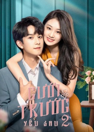 Cưới Trước Yêu Sau (Phần 2) (Love Starts From Marriage 2) [2023]