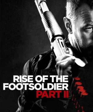 Rise of the Footsoldier Part II (Rise of the Footsoldier Part II) [2015]