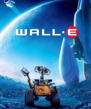 Rô-bốt Biết Yêu (WALL·E) [2008]