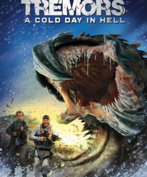 Rồng Đất: Ngày Lạnh Giá Ở Địa Ngục (Tremors: A Cold Day in Hell) [2018]