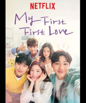 Rung Động Đầu Đời (My First First Love) [2019]