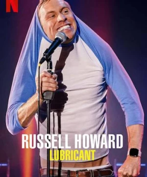 Russell Howard: Chất bôi trơn (Russell Howard: Lubricant) [2021]