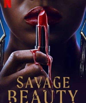 Sắc đẹp tàn khốc (Savage Beauty) [2022]