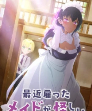 Saikin Yatotta Maid ga Ayashii (The Maid I Hired Recently Is Mysterious, Cô Hầu Gái Tôi Mới Thuê Gần Đây Thật Đáng Ngờ) [2022]