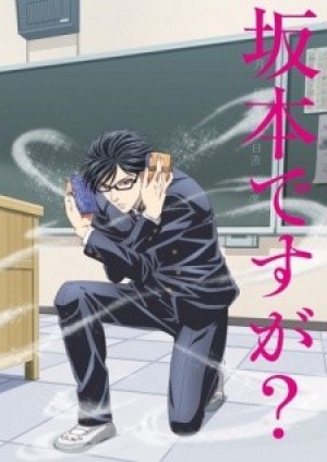 Sakamoto Desu ga? (Con nhà người ta, Haven't You Heard? I'm Sakamoto) [2016]