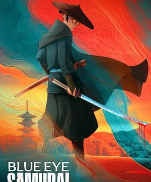 Samurai mắt xanh (BLUE EYE SAMURAI) [2023]