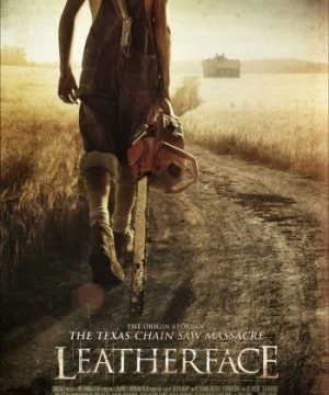 Sát Nhân Mặt Quỷ (Leatherface) [2017]