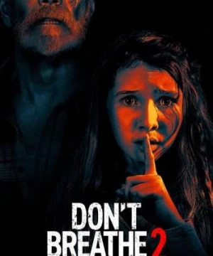 Sát Nhân Trong Bóng Tối 2 (Don't Breathe 2) [2021]