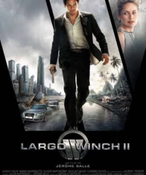 Sát Thủ Mồ Côi 2 (The Burma Conspiracy: Largo Winch II) [2011]