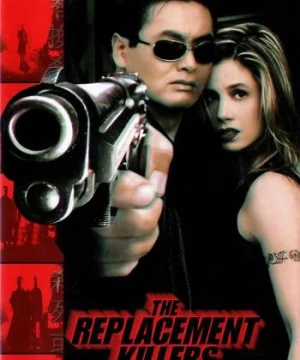 Sát Thủ Thay Thế (The Replacement Killers) [1998]