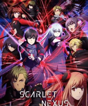 SCARLET NEXUS (Liên Kết Rực Đỏ) [2021]