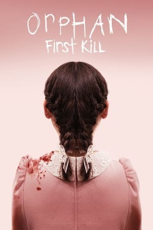 Đứa Trẻ Mồ Côi: Nạn Nhân Đầu Tiên (Orphan: First Kill) [2022]