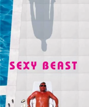 Sexy Beast (Sexy Beast) [2002]