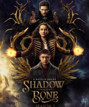 Bóng Tối và Xương Trắng (Phần 2) (Shadow and Bone (Season 2)) [2023]