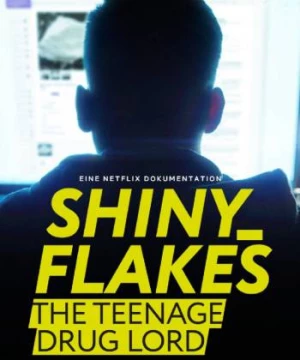 Shiny_Flakes: Trùm ma túy tuổi teen (Shiny_Flakes: The Teenage Drug Lord) [2021]