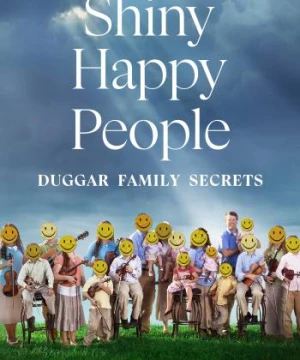 Shiny Happy People: Duggar Family Secrets (Shiny Happy People: Duggar Family Secrets) [2023]