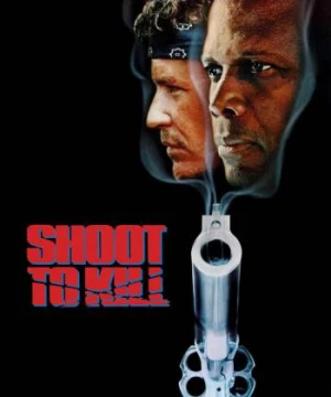 Bắn Đến Chết (Shoot to Kill) [1988]