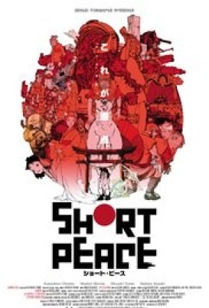 Short Peace (Short Piece, Nothing Will Be As It Was, Uchuu Patrol Sigma, Space Patrolman Shigema, Round about midnight, School-boy on good, Cinema club, Tai....kyoo, Wisky go go, Nothing will be as it was, Yume no..., Okasu..) [2012]